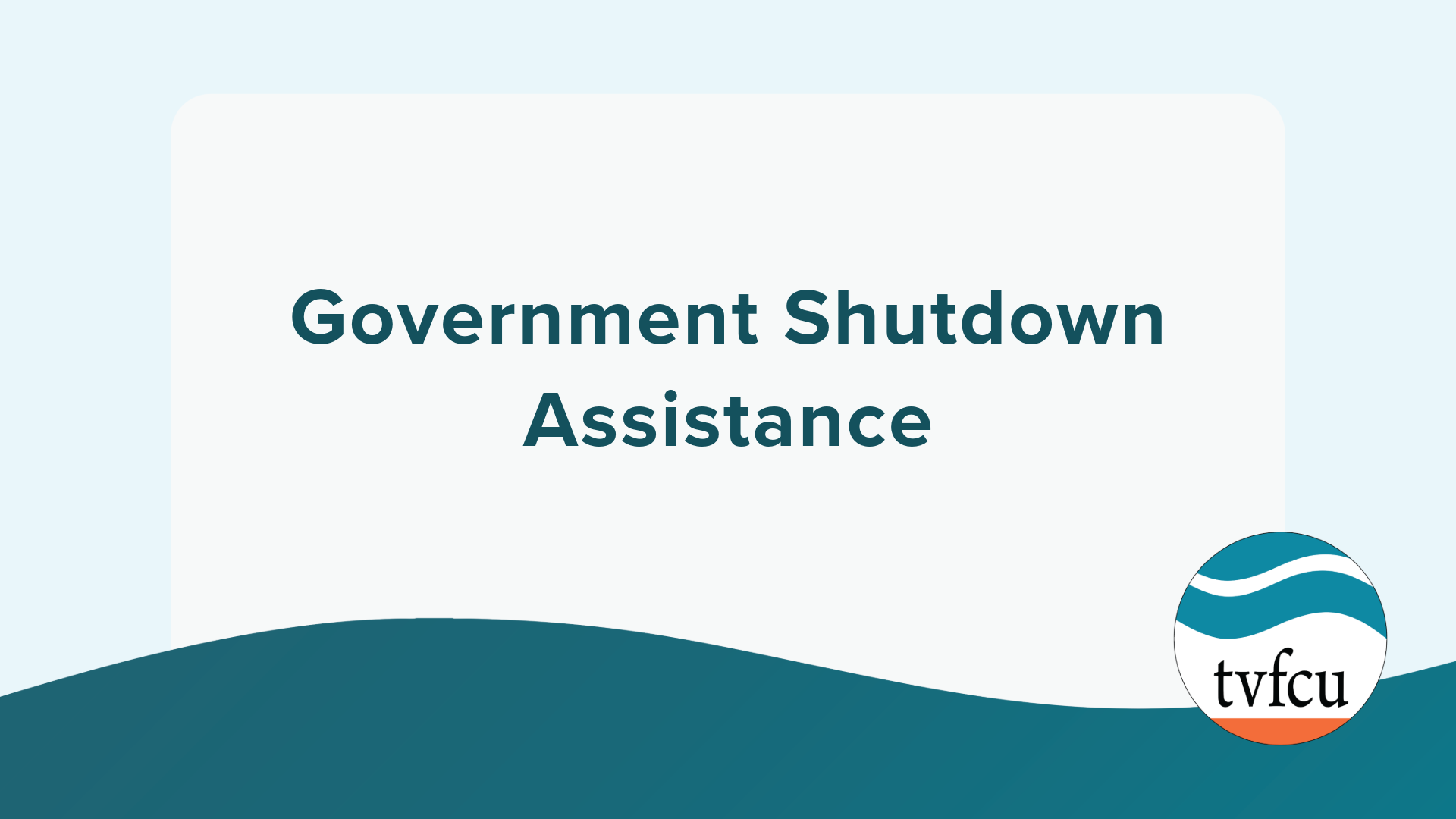 TVFCU Government Shutdown Assistance
